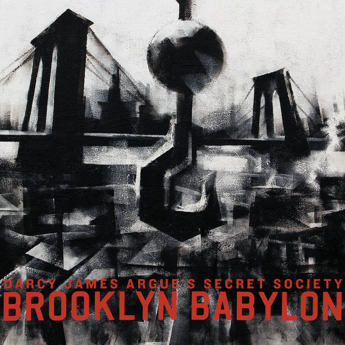 Brooklyn Babylon
von Darcy James Argue's Secret Society