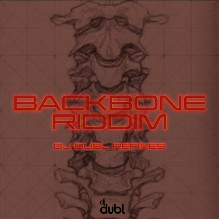Backbone Riddim Refixes | DJ DUBL