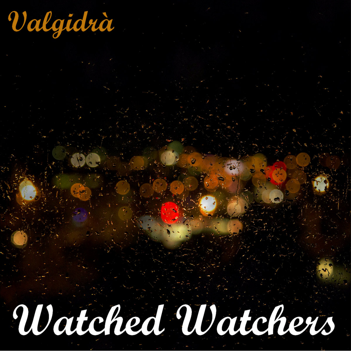 Valgidrà – Watched Watchers
