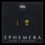 Ephemera Volume 10 : Wizard Disco