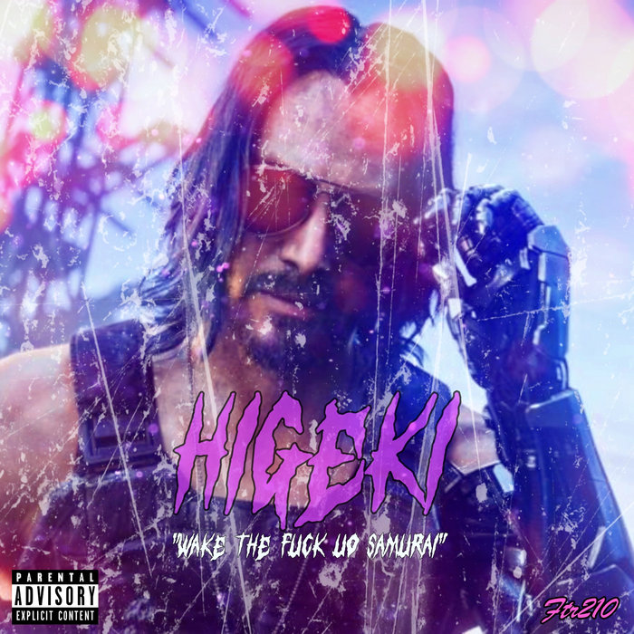 Wake The F*** Up Samurai | HIGEKI
