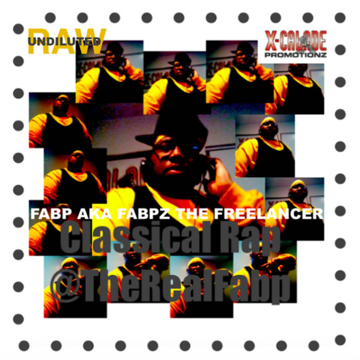 FABP aka FABPZ THE FREELANCER DROPS HIS EP "CLASSICAL RAP @THEREALFABP"
