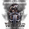 Wu-Tang Vs. The Grain I
