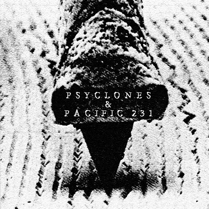 Psyclones & Pacific 231 | Psyclones & Pacific 231 | Psyclones