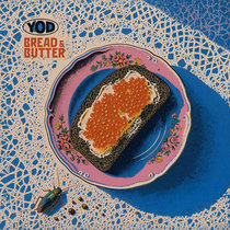 Your Old Droog — Bread & Butter