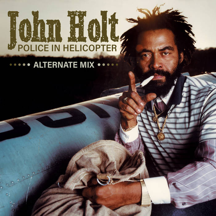 Police In Helicopter (Extended Mix) | John Holt | VP Records