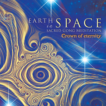 Earth In Space - Sacred Gong Meditation by Crown Of Eternity