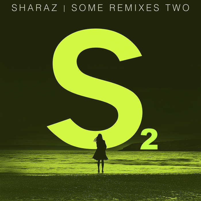 Some Remixes 2 | DJ Sharaz