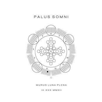 Palus Somni Murus Luna Plena IX.XXX.MMXII Palus Somni Murus Luna Plena IX.XXX.MMXII
