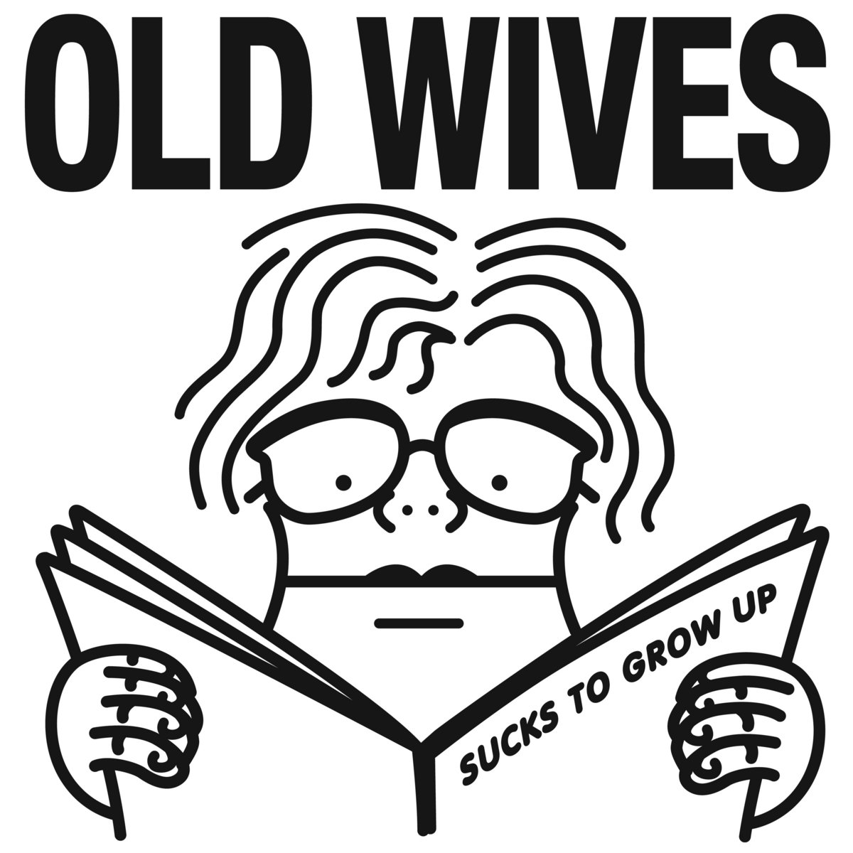 Image result for The Old Wives "The Grown Up / The Fuck Up"