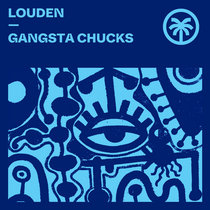 Louden — Gangsta Chucks
