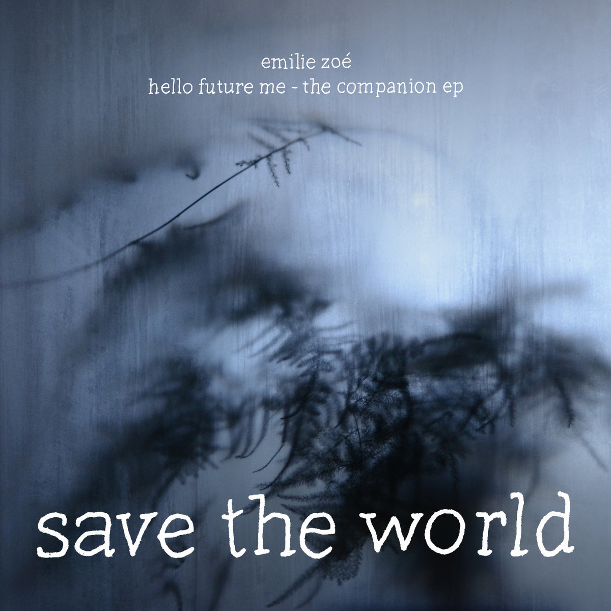 Save the World | Emilie Zoé | Hummus Records