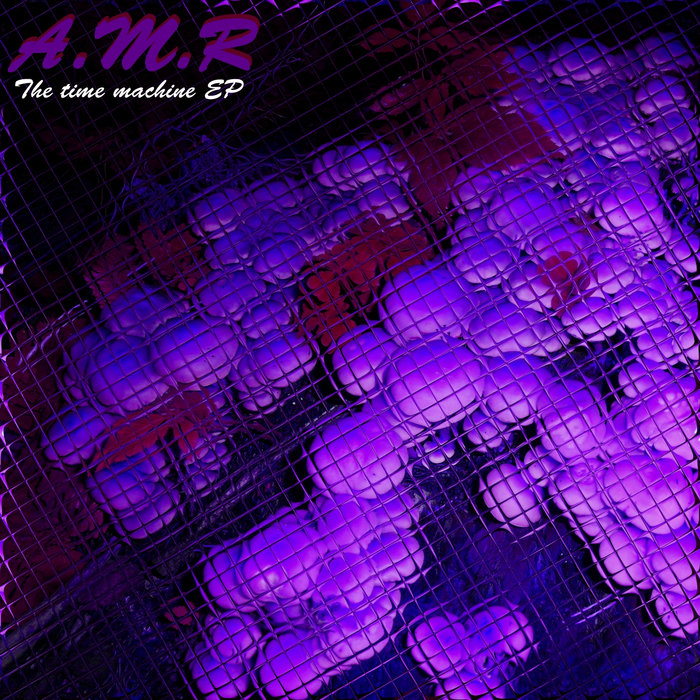 The Time Machine EP | A.M.R