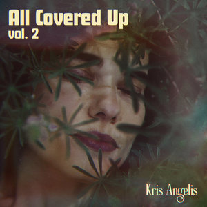 Kris Angelis — All Covered Up, Vol. 2