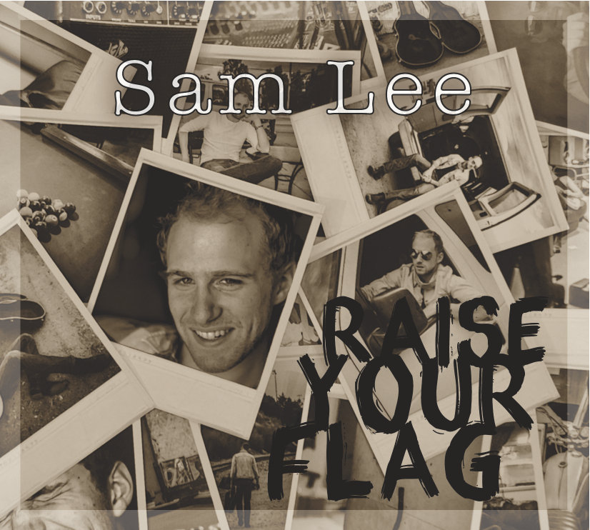 Raise Your Flag Sam Lee Raise Your Flag Sam Lee