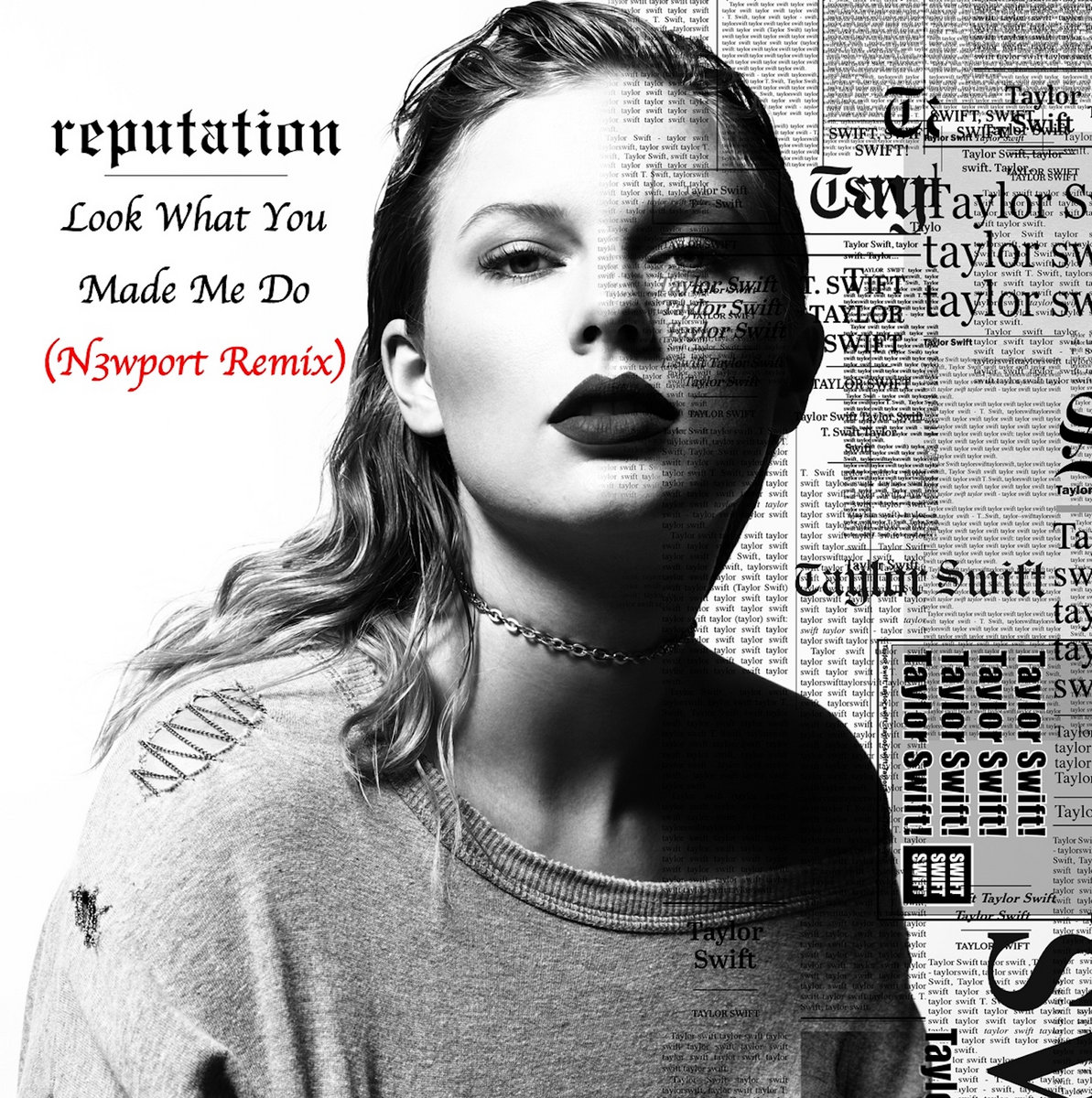 Look What You Made Me Do (N3wport Remix) N3WPORT Look What You Made Me Do (N3wport Remix) N3WPORT