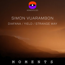 Simon Vuarambon — Diafana / Yield / Strange Way