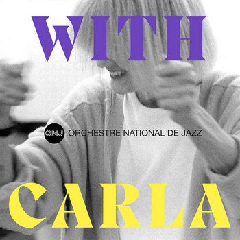 With Carla | Orchestre National de Jazz