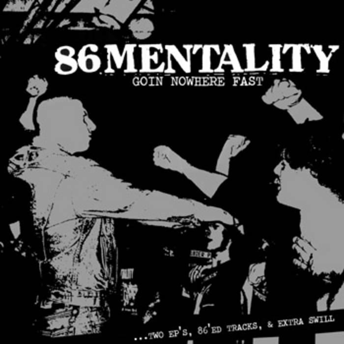 Goin' Nowhere Fast | 86 Mentality | Grave Mistake Records