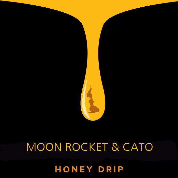 Moon Dripper Honey Drip | Moon Rocket & Cato | Moon Rocket Music