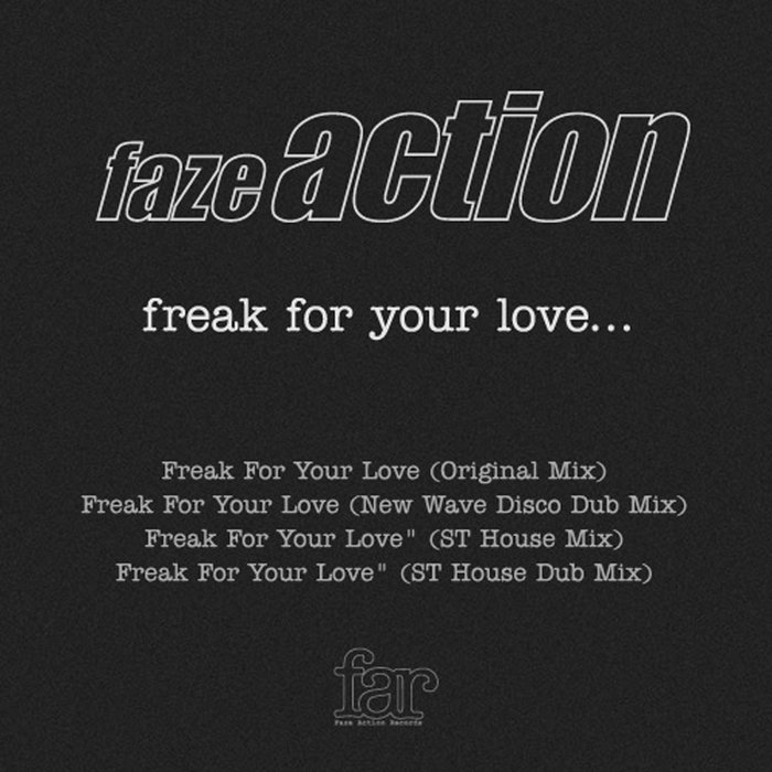 Freak For Your Love EP | Faze Action | Faze Action Records