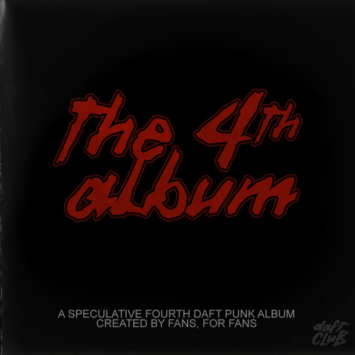 The 4th Album (Daft Punk Fan Album) | Daft Punk 4th Album Fan Project