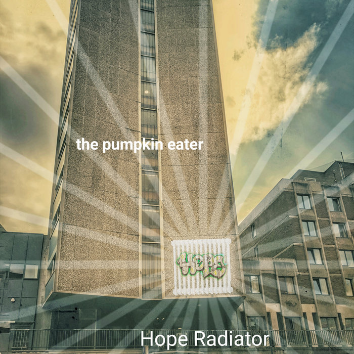 Hope Radiator | The Pumpkin Eater