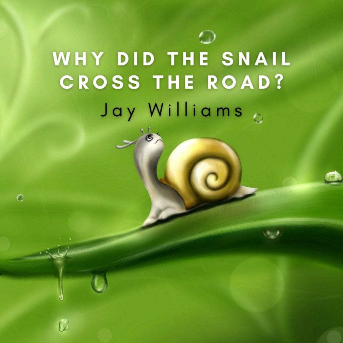 Why Did The Snail Cross The Road? cover