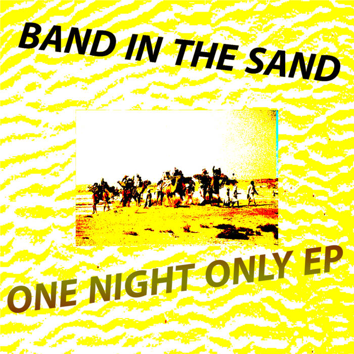 Band in the Sand One Night Only EP Band in the Sand