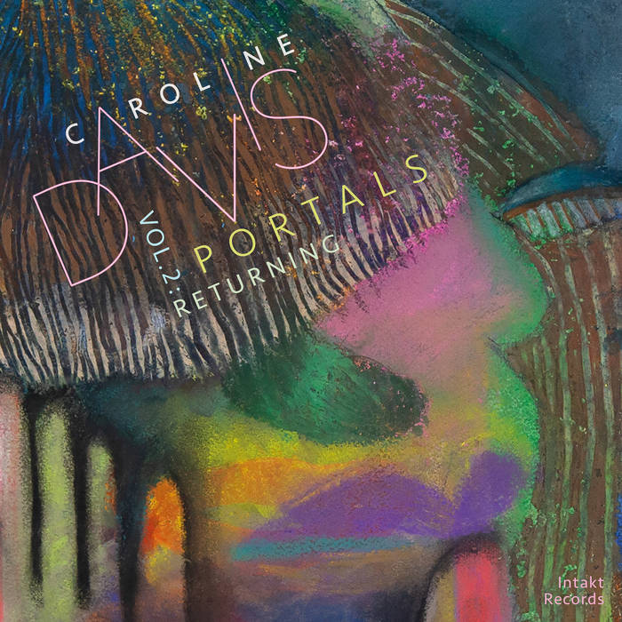 Portals, Volume 2 : Returning
von CAROLINE DAVIS with Marquis Hill, Julian Shore, Chris Tordini, Allan Mednard and guests