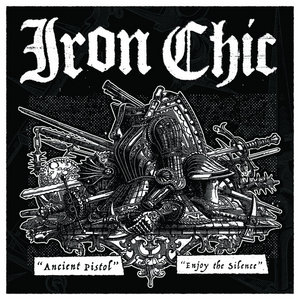 Iron Chic — Ancient Pistol