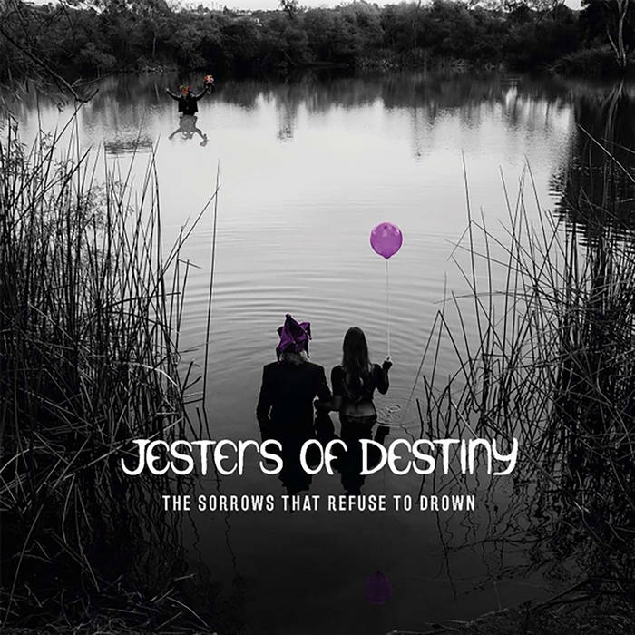 The Sorrows That Refuse to Drown | Jesters of Destiny