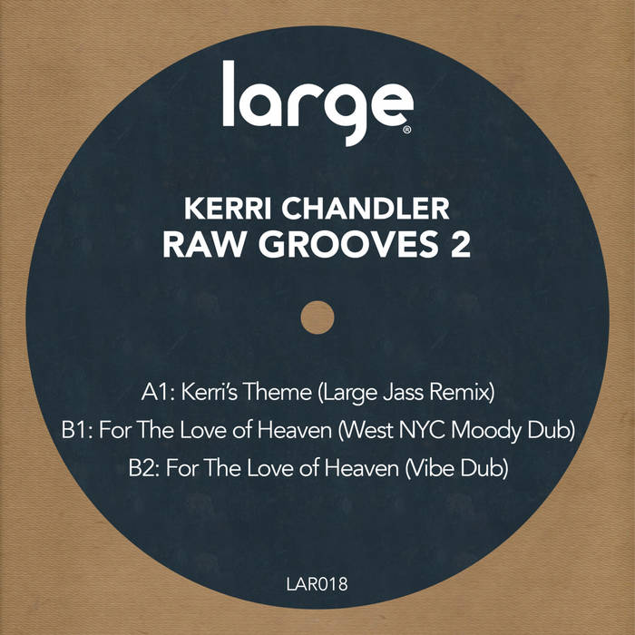 Raw Grooves 2 | Kerri Chandler | Large Music