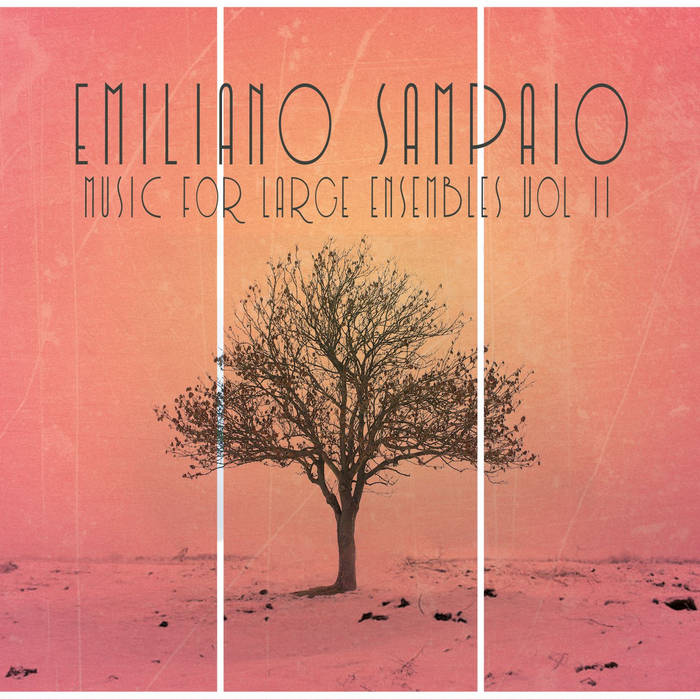 Music for Large Ensembles Vol II 2020
by Emiliano Sampaio