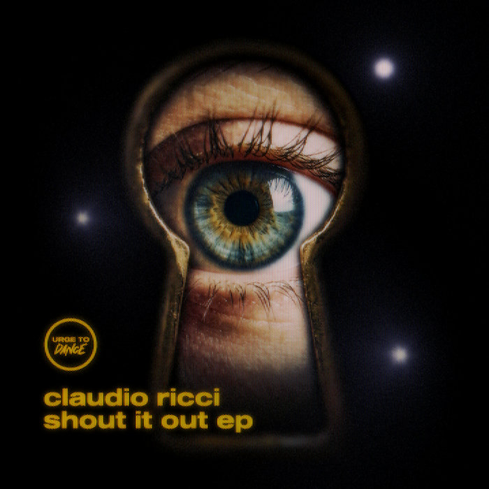 Claudio Ricci - Shout It Out EP | Claudio Ricci | Urge To Dance