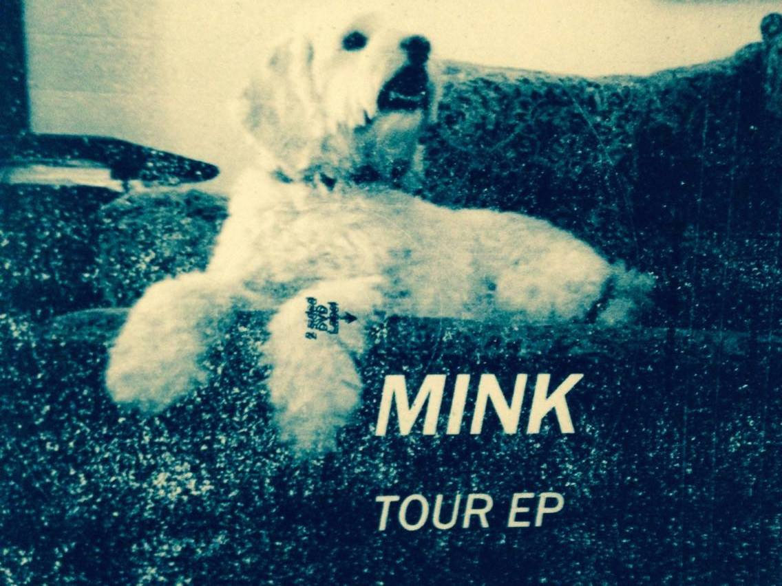 TOUR EP | Mink | Steak & Cake records