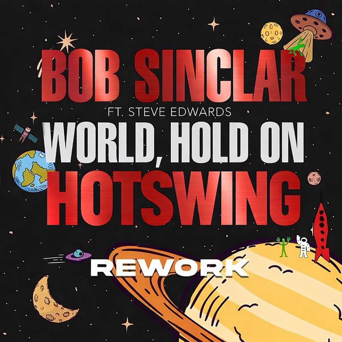 Bob Sinclar - World, Hold On (Hotswing Club Remix) | Bob Sinclar