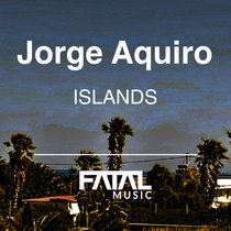 Jorge Aquiro — Islands ( original mix )