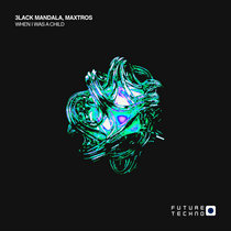 3lack Mandala, Maxtros — When I Was A Child