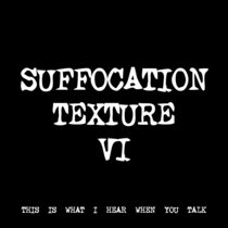 SUFFOCATION TEXTURE VI [TF00419] [FREE] cover art