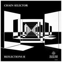 Velvet Dub Collective: Chain Selector — Reflections II