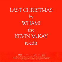 Wham! Kevin McKay — Wham! - Last Christmas (Kevin McKay Re-Edit)