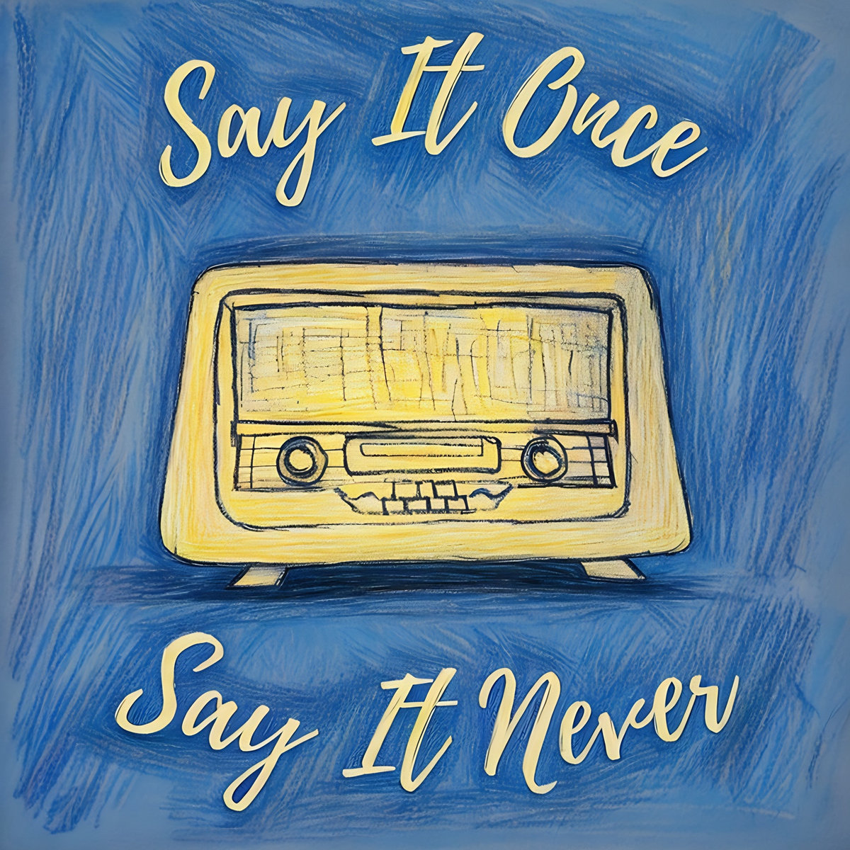 Say it Once, Say it Never