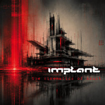 IMPLANT — The Kinematics Of Doubt