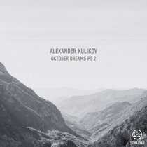 Alexander Kulikov — October Dreams Pt. 2