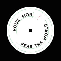 Houz Mon — Fear Tha World