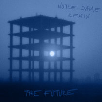 Ankhoï & Luch — THE FUTURE (Notre Dame Remix)