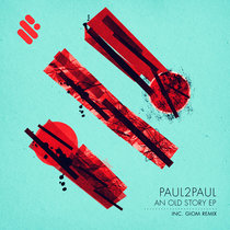 Paul2Paul — An Old Story EP