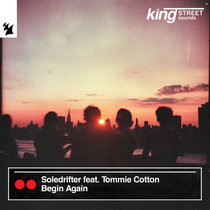 Soledrifter feat. Tommie Cotton & Tommie Cotton — Begin Again