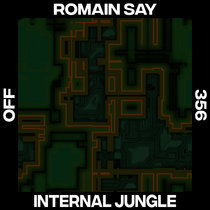 Romain Say — Internal Jungle
